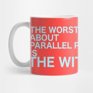 The Worst About Parallel Parking Is... The Witnesses. Mug